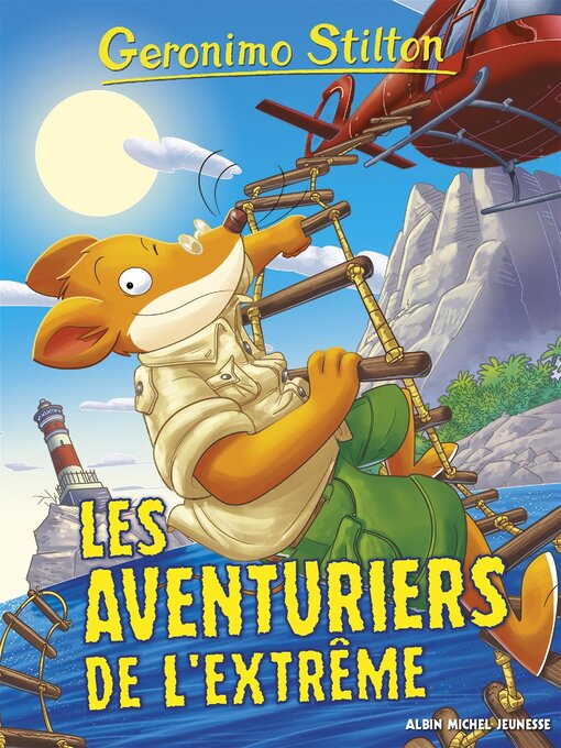 Title details for Les Aventuriers de l'extrême by Geronimo Stilton - Available